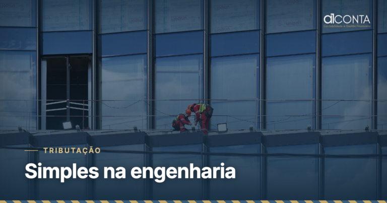 Simples Nacional para engenharia: anexo certo e fator R