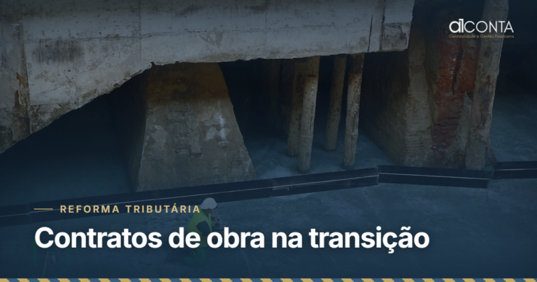 Reforma tributária e contratos de obra: onde mora o risco