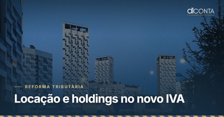 Locação de imóveis e holdings na reforma tributária