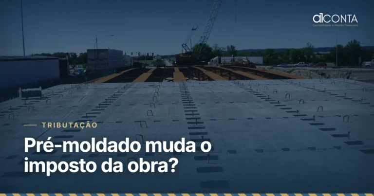 Obra industrializada: o imposto muda com o pré-moldado?